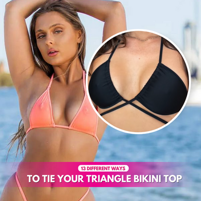 Multiple Hot Look Alert! How To Tie Your Triangle Bikini Top 13 Different Ways + Get A Free Bikini Top!